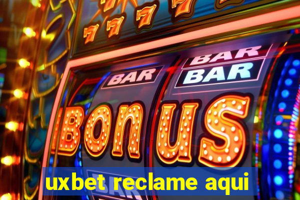 uxbet reclame aqui